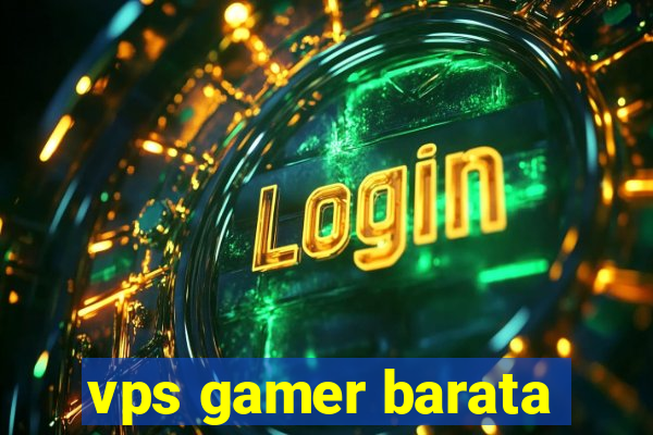 vps gamer barata